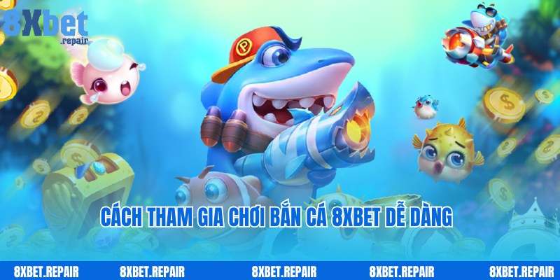 Truy cập dễ dàng, tham gia mọi lúc cùng game bắn cá 8xbet hot