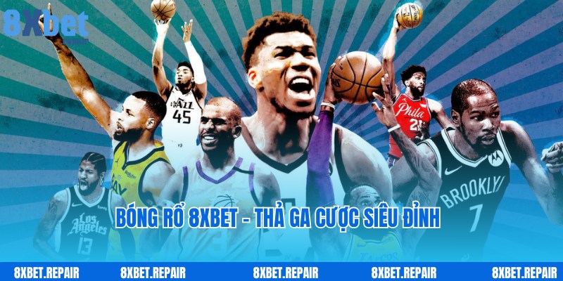 Bóng Rổ 8xbet - Cược Liền Tay, Rinh Ngay Thưởng Khủng