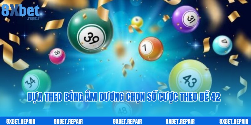 Dựa theo bóng âm dương cược đề về 42 hôm sau đánh con gì