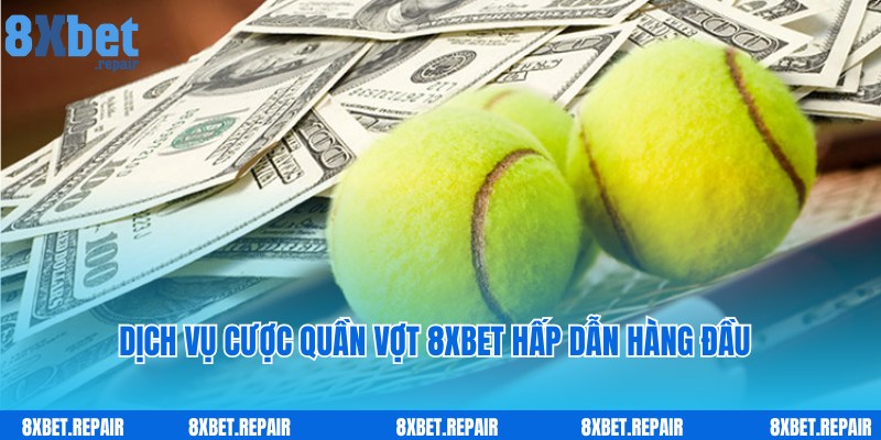 Chia sẻ thông tin thú vị về hình thức cược quần vợt 8xbet