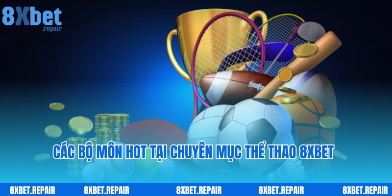 Những dịch vụ cược siêu hot, ấn tượng tại thể thao 8xbet